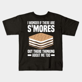 I Wonder If There Are Smores Out There Thinking About Me Too Kids T-Shirt